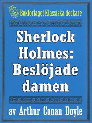 cover image of Sherlock Holmes: Äventyret med den beslöjade damen